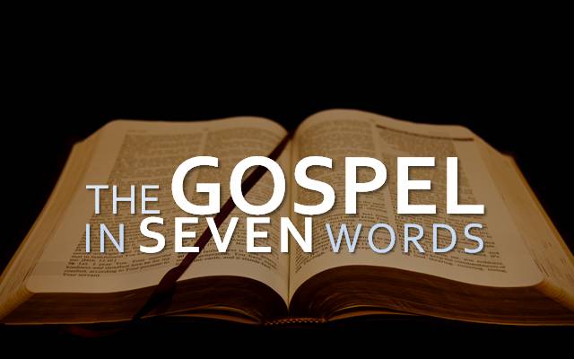 The Gospel in Seven Words
