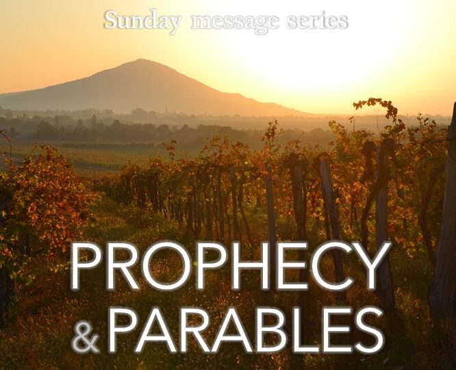Prophecy & Parables